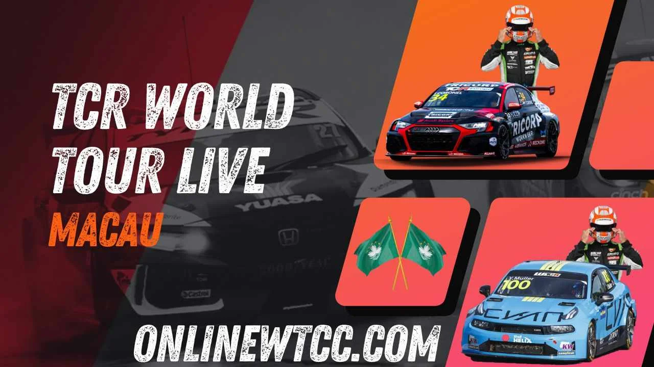 Watch WTCC Guia Race Of Macau Live HD